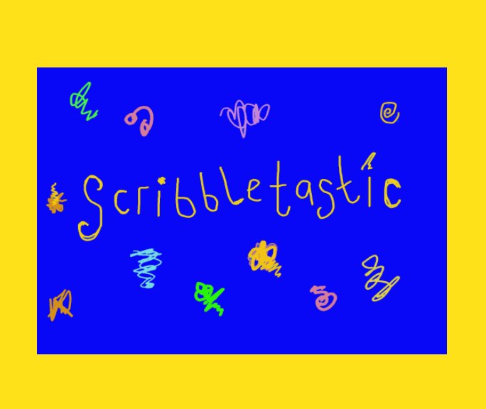 View Scribbletastic by scribbletastic