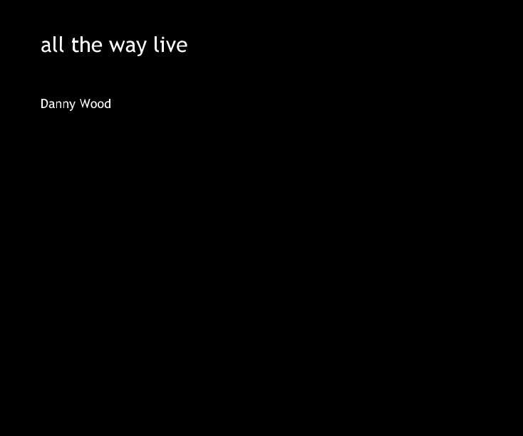 Ver all the way live por Danny Wood