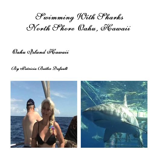 View Swimming With Sharks North Shore Oahu, Hawaii by Patricia Butler Dufault