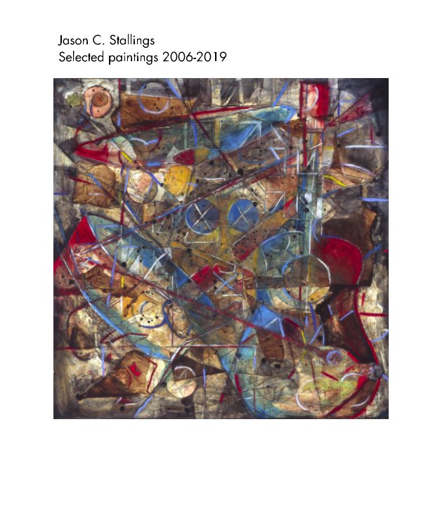 Jason Stallings Art Selected works 2006-2019, coffee table book nach Jason C. Stallings anzeigen