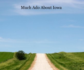 Much Ado About Iowa book cover