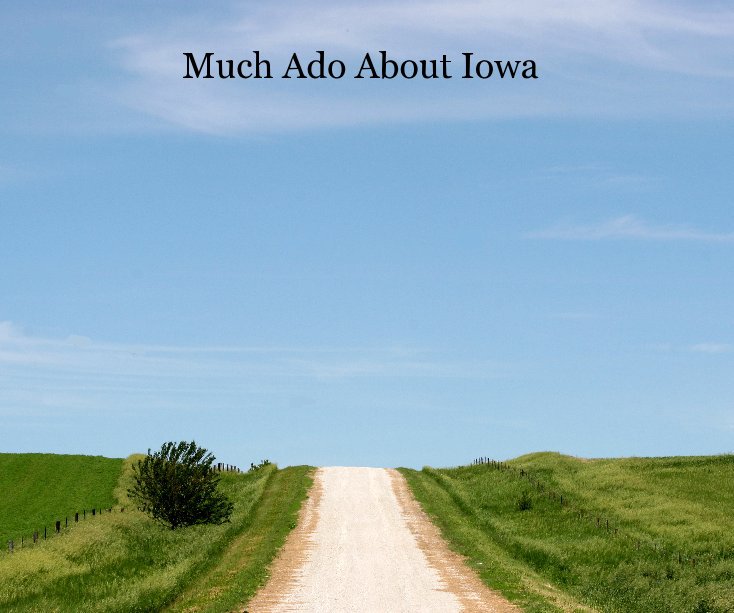 View Much Ado About Iowa by barnardj