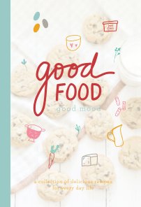 Good Food Good Mood Cookbook book cover