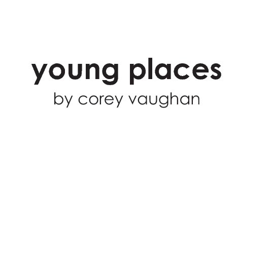 Ver Young Places por Corey Vaughan