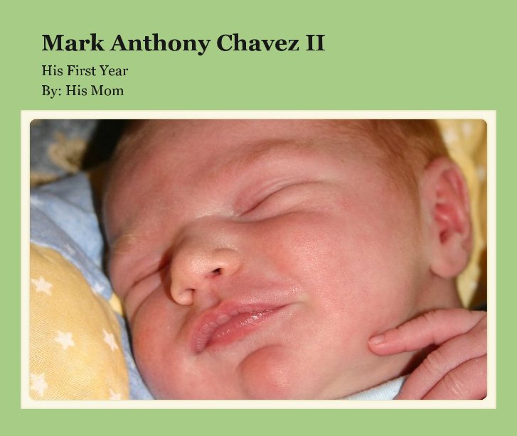 Bekijk Mark Anthony Chavez II op By: His Mom