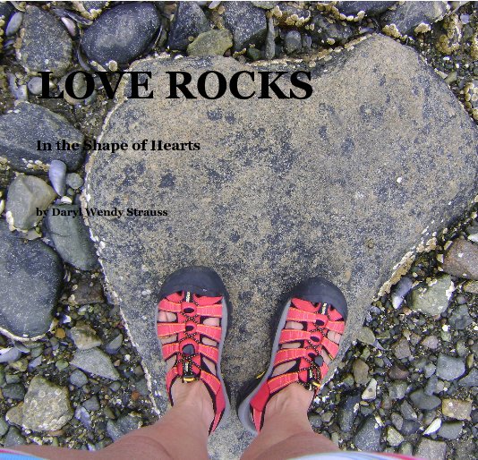 View LOVE ROCKS by Daryl Wendy Strauss