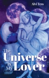 The Universe Is My Lover book cover