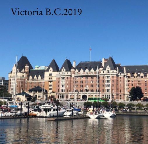 View Victoria B.C.2019 by Sylvie Seiersen