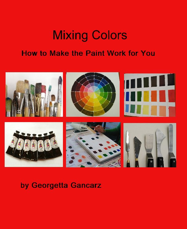 View Mixing Colors by Georgetta Gancarz