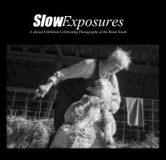 SlowExposures A Juried Exhibition Celebrating Photography of the Rural South book cover