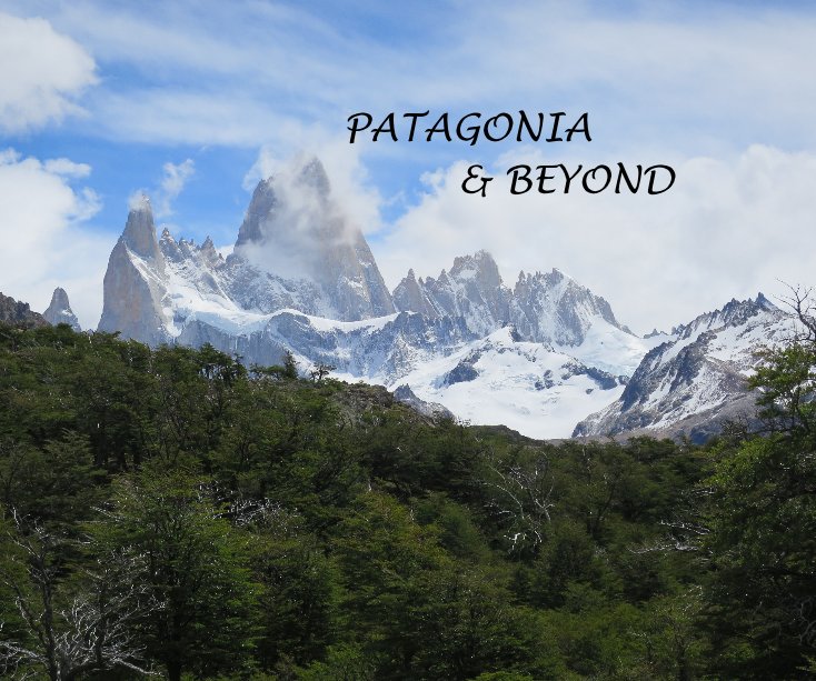 Bekijk Patagonia and Beyond op Angela Mitchell