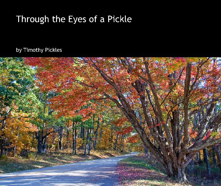 Ver Through the Eyes of a Pickle por Timothy Pickles