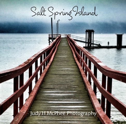 Salt Spring Island nach Judy H McPhee anzeigen