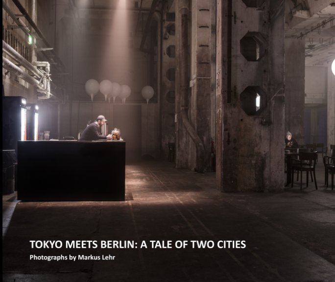 View Tokyo Meets Berlin by Markus Lehr and Toru Ukai