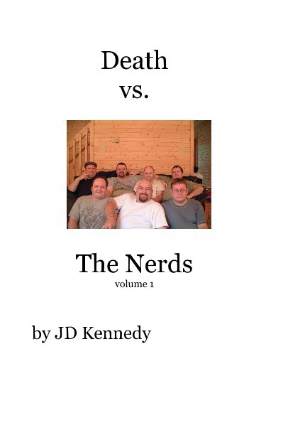 View Death vs. The Nerds volume 1 by JD Kennedy