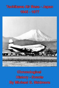 Tachikawa Air Base - Japan 1945 - 1977 Chronological History - Events book cover