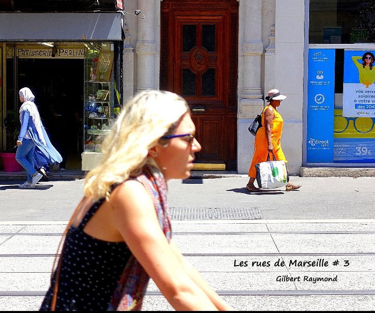 View Les rues de Marseille # 3 by Gilbert Raymond