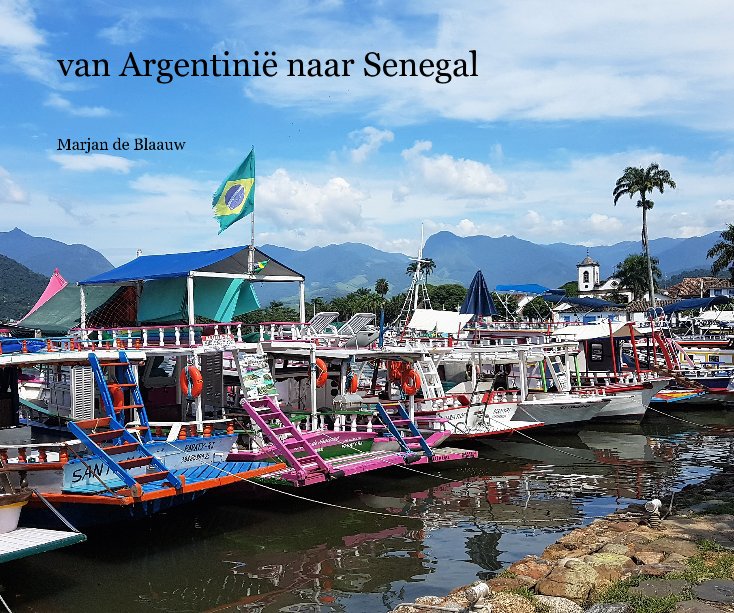 Ver van Argentinië naar Senegal por Marjan de Blaauw