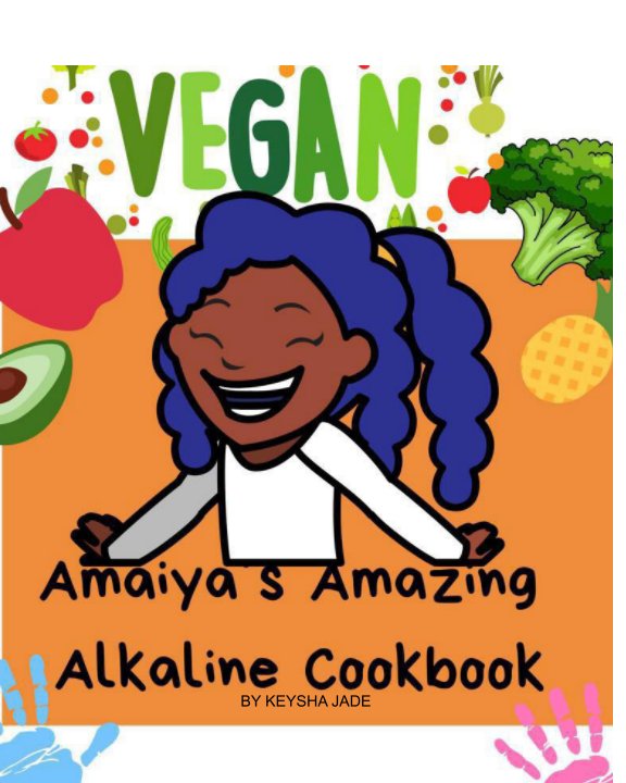 View A'maiya's Amazing Alkaline Cookbook For Toddlers by Keysha Jade