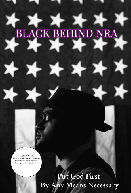 Visualizza Black Behind NRA di Deshawn Keith Bowser