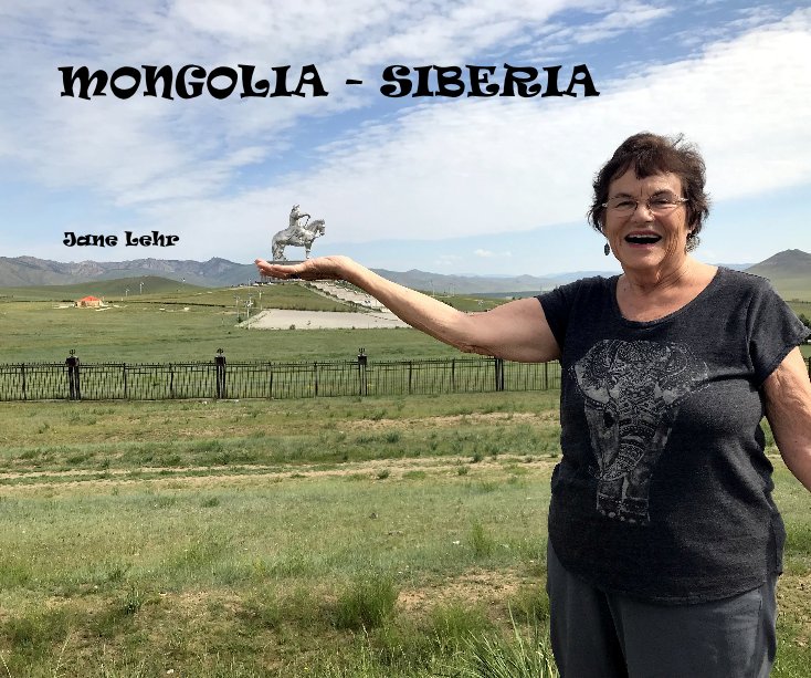 View Mongolia - Siberia by Jane Lehr