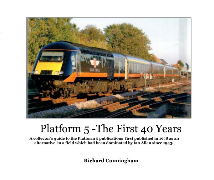 Visualizza Platform 5 -The First 40 Years di Richard Cunningham