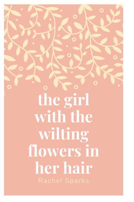 View the girl with the wilting flowers in her hair by Rachel Sparks