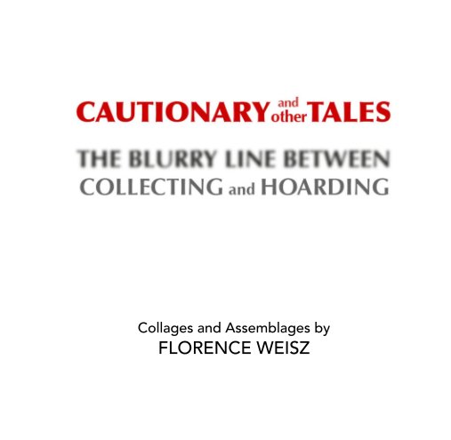 View Cautionary Tales: The Blurry Line Between Collecting and Hoarding by Florence Weisz