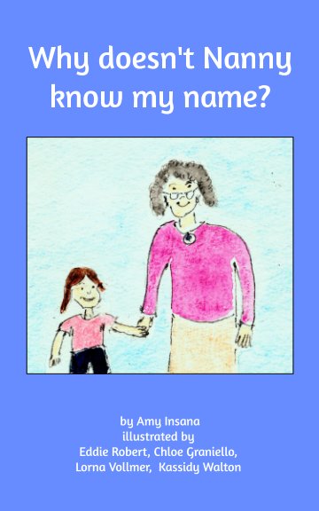 View Why doesn't Nanny know my name? by Amy Insana