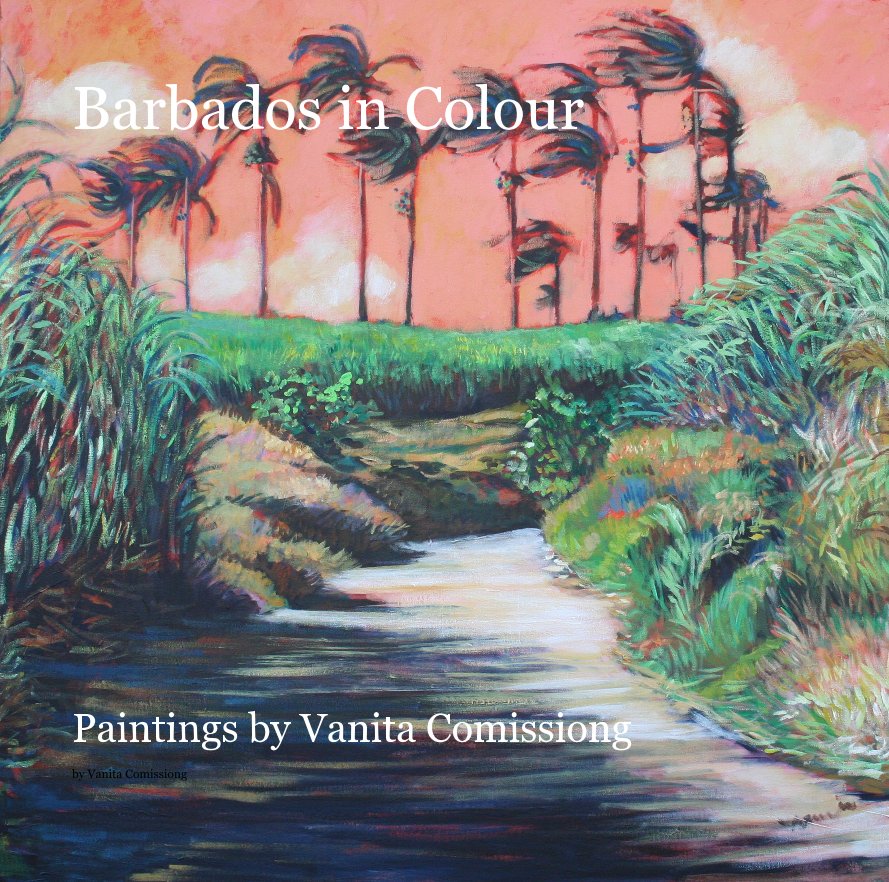 View Barbados in Colour by Vanita Comissiong