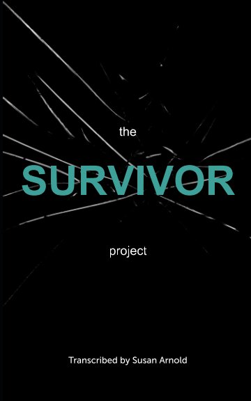 Visualizza the SURVIVOR project di Susan Arnold