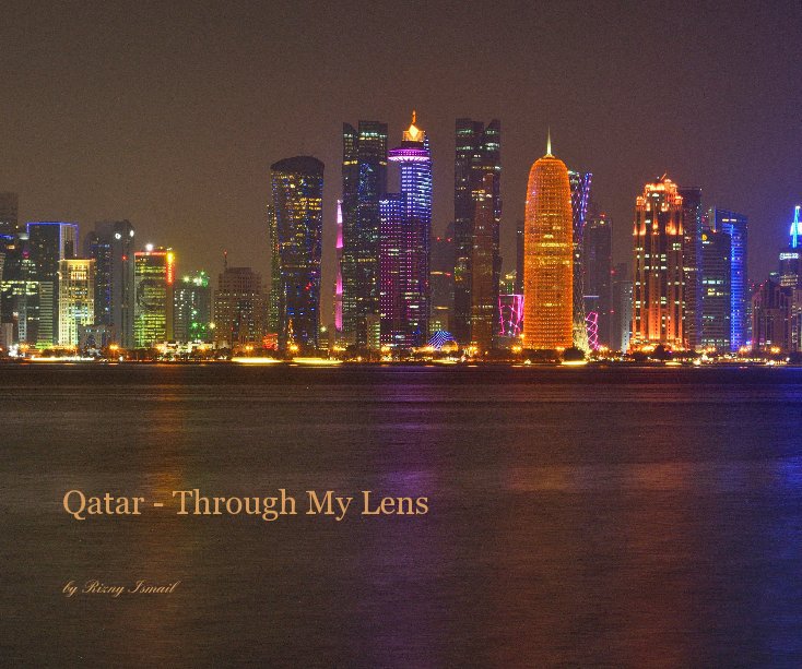 View Qatar - Through My Lens by Rizny Ismail