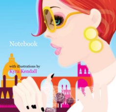 Notebook with illustrations by Kyra Kendall book cover