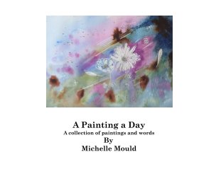 A Painting A Day

A collection of paintings and words

By 
Michelle Mould book cover