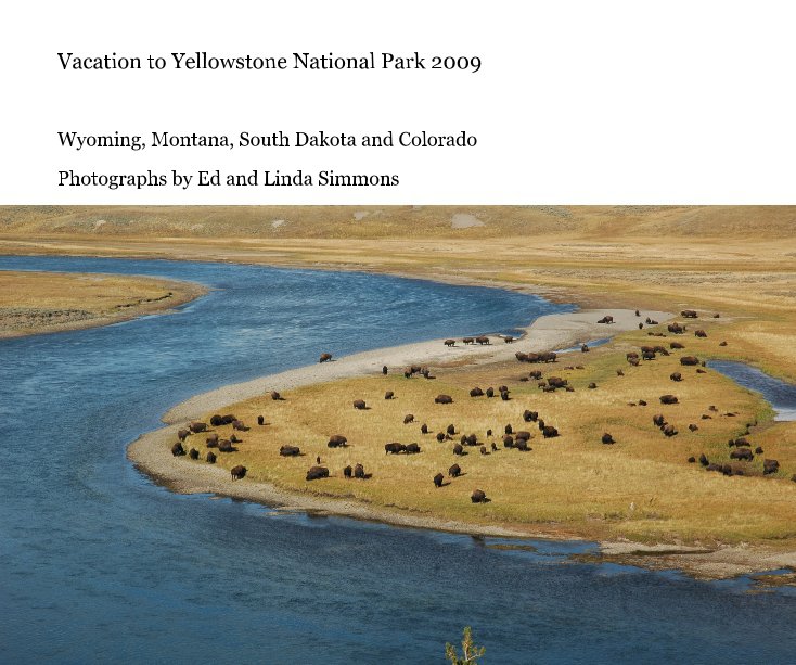 Ver Vacation to Yellowstone National Park 2009 por Ed and Linda Simmons