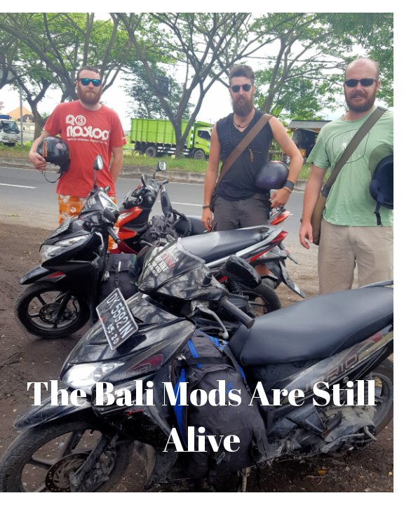 View The Bali Mods Are Still Alive by Andrew Daly
