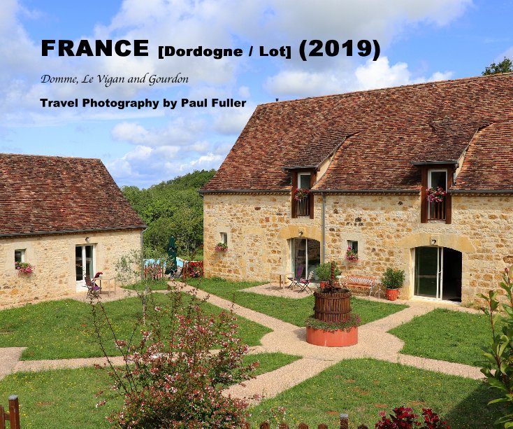View FRANCE [Dordogne / Lot] (2019) by Fotography by Fuller