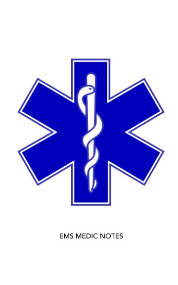 View EMS Medic Notes by Stephen Brown