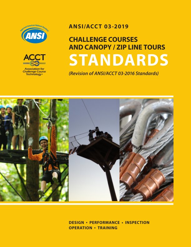 View ANSI/ACCT 03-2019 Challenge Courses and Canopy / Zip Line Tours Standards by ACCT