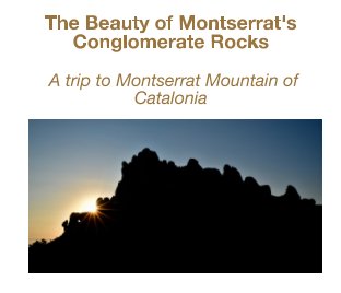 The Beauty of the Montserrat's Conglomerate Rocks book cover