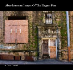 Abandonment: Images Of The Elegant Past book cover