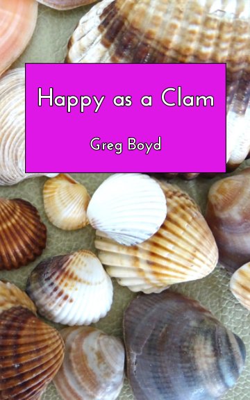 Happy as a Clam nach Greg Boyd anzeigen