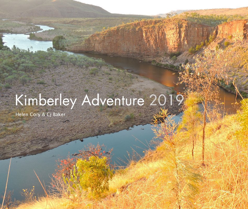 View Kimberley Adventure 2019 by Helen Cory and Cj Baker