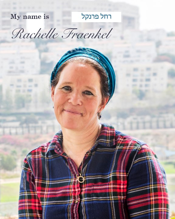 View My name is Rachelle Fraenkel by Jennie Milne