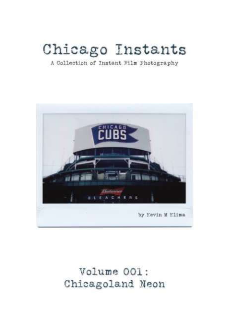 View Chicago Instants: Volume 001 - Chicagoland Neon by Kevin M. Klima
