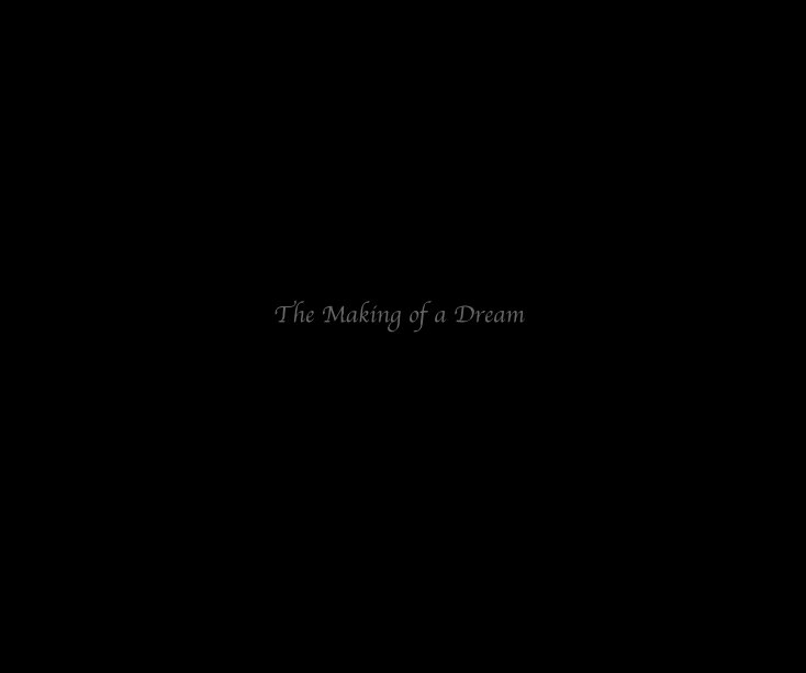 View The Making of a Dream by The The The Making of a Dream