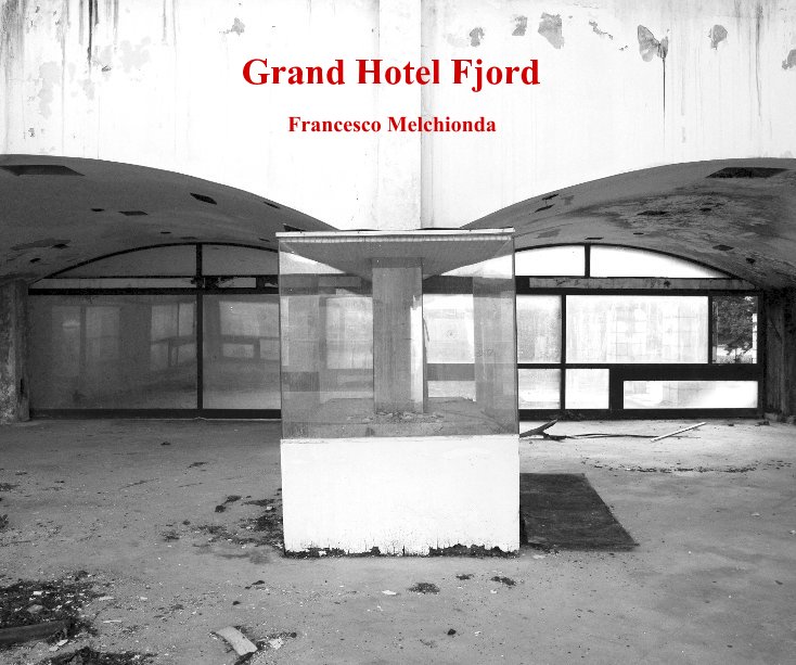 View Grand Hotel Fjord by Francesco Melchionda