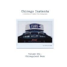 Chicago Instants: Volume 001 - Chicagoland Neon book cover