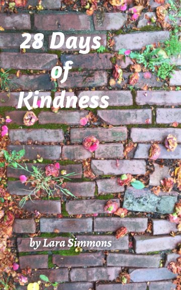 View 28 Days of Kindness by Lara Simmons