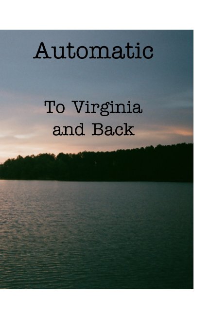 View Automatic.. To Virginia And Back by Scott Alan